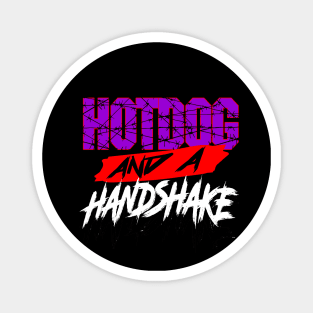 Hotdog and a Handshake ECW parody indie wrestling joke shirt Magnet